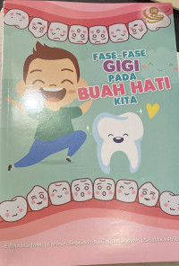 Image of Fase-fase gigi pada buah hati kita