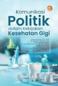 Image of Komunikasi politik dalam kebijakan kesehatan gigi