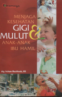 Image of menjaga kesehatan gigi dan mulut anak-anak & ibu hamil