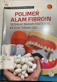 Image of Polimer alam fibroin sebagai bahan material kedokteran gigi
